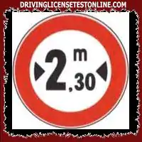 In the presence of the sign shown, the transit of trucks 2.30 meters wide is allowed