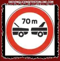 The sign shown obliges you to respect the minimum distance indicated