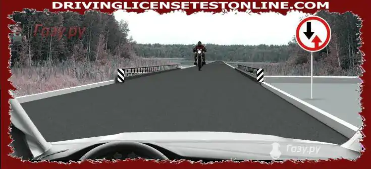Are you allowed to enter the bridge at the same time as the motorcyclist, if you do not make...