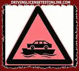 Значението на този знак е да напомни на водача на превозното средство, че пред него има ферибот за превозно средство.