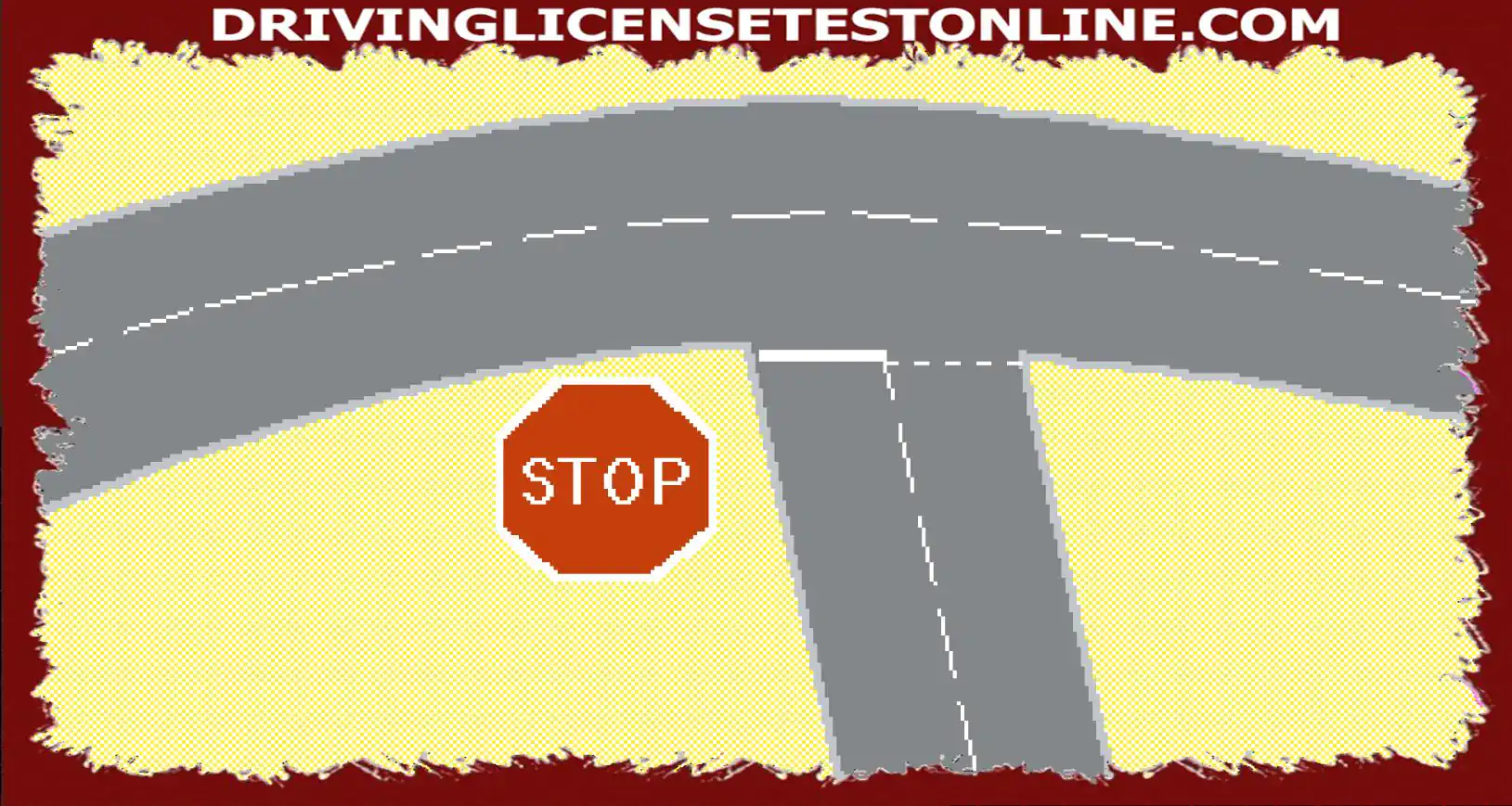 À ce carrefour, il y a un panneau « stop » et une ligne blanche continue sur la surface de...