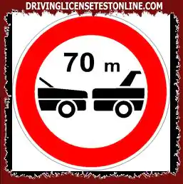 Road signs: | The sign shown indicates the maximum distance to be kept only on stretches of road where overtaking is prohibited