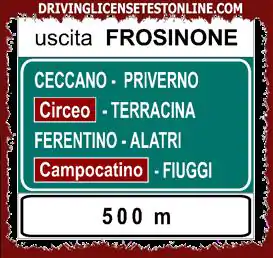 Gösterilen | işareti, Frosinone çıkışının 500 metre uzaklıkta olduğunu gösterir.