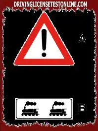 Attēlā A- parādītā zīme, kas integrēta panelī B-, paziņo par dzelzceļa pārbrauktuvi bez šķēršļiem